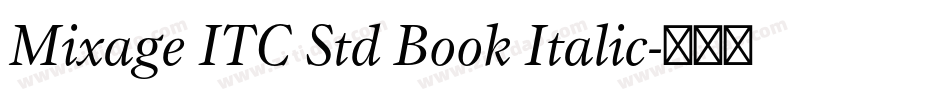 Mixage ITC Std Book Italic字体转换